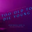 Too Old to Die Young