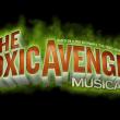 The Toxic Avenger : Musical