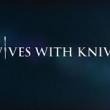 Wives with Knives