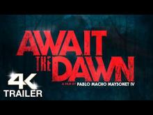 Await the Dawn (2021) - Official Trailer