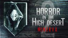 Horror in the High Desert 2: Minerva - Trailer
