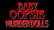 BABY OOPSIE: MURDER DOLLS (2022) - Official Trailer | Full Moon