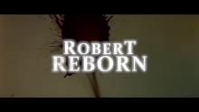 Robert Reborn (2019) Trailer