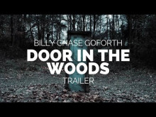 Door In The Woods - Billy Chase Goforth Film Trailer (2017)