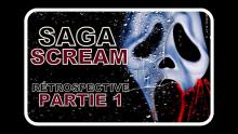 SCREAM (1996) - RÉTROSPECTIVE - PARTIE 1