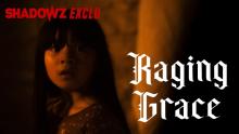 RAGING GRACE - une exclusivité Shadowz