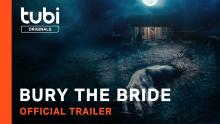 Bury The Bride | Official Trailer | A Tubi Original