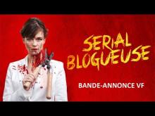 SERIAL BLOGUEUSE - Bande annonce en VF