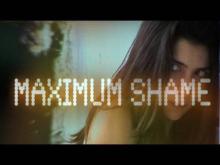 Maximum Shame - trailer
