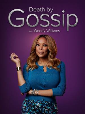 Death By Gossip with Wendy Williams