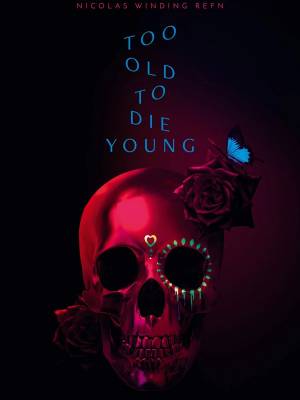 Too Old to Die Young