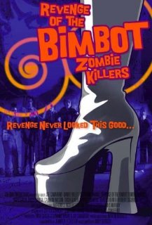 Revenge of the bimbot zombie killers