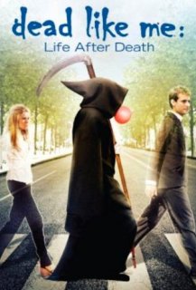 Dead Like Me : Ma Vie de Morte-Vivante chez les Faucheurs