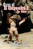 Guns Of El Chupacabra 2 : The Unseen