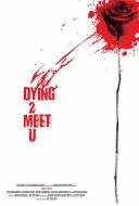 Dying 2 Meet U