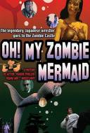 Oh ! My zombie mermaid