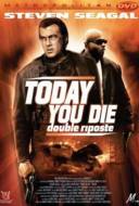 Today You Die : Double riposte