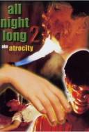 All Night Long 2: Atrocity