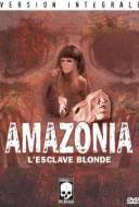 Amazonia - l'esclave blonde