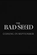 The Bad Seed