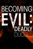 Becoming Evil: Deadly Duos