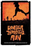 Danger. Zombies. Run.