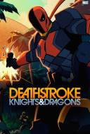 Deathstroke : Knights & Dragons