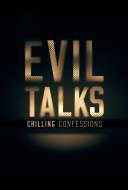 Evil Talks: Chilling Confessions