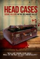 Head Cases: Serial Killers in the Delaware Valley