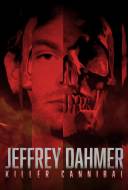 Jeffrey Dahmer: Killer Cannibal