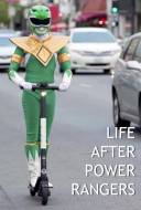 Life After Power Rangers