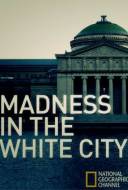 Madness in the White City