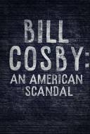 Bill Cosby: An American Scandal