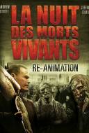 La Nuit des Morts Vivants : Re-Animation