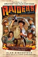 Raiders!: The Story of the Greatest Fan Film Ever Made