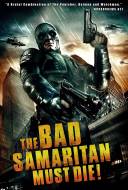 The Bad Samaritan Must Die!